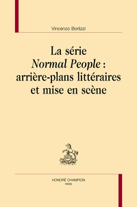 Vincenzo Borlizzi - La série Normal People : arrière-plans littéraires et mise en scène.