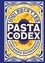 Pasta Codex. 1001 recettes