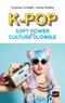 Vincenzo Cicchelli et Sylvie Octobre - K-pop, soft power et culture globale.