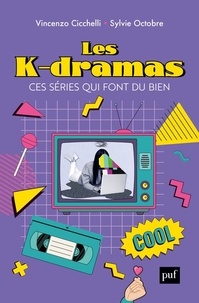 T&eacute;l&eacute;chargement gratuit de livres &eacute;lectroniques pdf gratuitement Les k-dramas, ces s&eacute;ries qui font du bien par Vincenzo Cicchelli, Sylvie Octobre (Litterature Francaise) 9782130856481