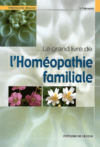 Vincenzo Fabrocini - Le grand livre de l'homéopathie familiale.