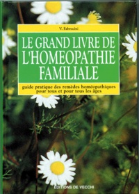 Vincenzo Fabrocini - Le grand livre de l'homéopathie familiale.