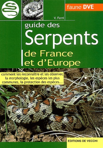 Vincenzo Ferri - Guide Des Serpents De France Et D'Europe.