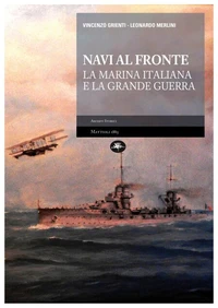 Navi al fronte – La Marina Italiana e la Grande Guerra