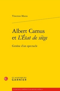 Vincenzo Mazza - Albert Camus et L'Etat de siège - Genèse d'un spectacle.