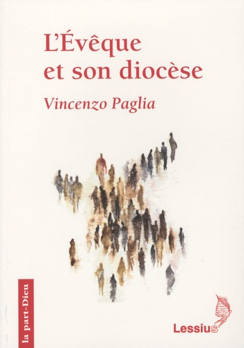 Vincenzo Paglia - L'Evêque et son diocèse.