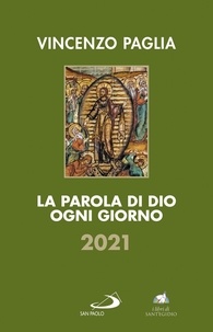 Vincenzo Paglia - La Parola di Dio ogni giorno 2021.
