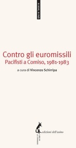 Vincenzo Schirripa - Contro gli euromissili Pacifisti a Comiso, 1981-1983.
