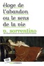 Vincenzo Sorrentino - Eloge de l'abandon ou le sens de la vie.