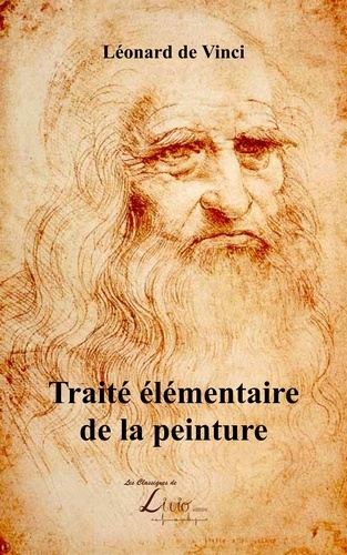 Vinci léonard De et Nicolas Poussin - Traité élémentaire de la peinture.
