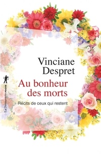 Vinciane Despret - Au bonheur des morts - Récits de ceux qui restent.
