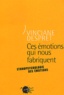 Vinciane Despret - Ces émotions qui nous fabriquent - Ethnopsychologie de l'authenticité.