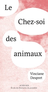 Vinciane Despret - Le Chez-soi des animaux.