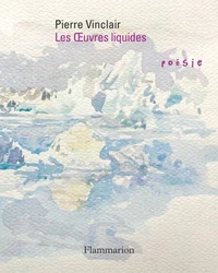 Les Oeuvres liquides