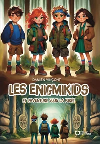 Les Enigmikids et l'aventure sous la forêt