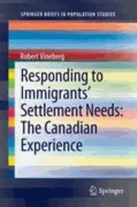 Responding to Immigrants' Settlement Needs: The Canadian Experience