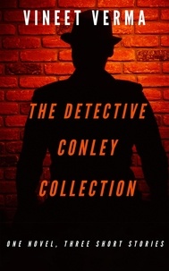  Vineet Verma - The Detective Conley Collection.