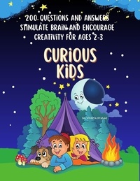  Vineeta Prasad - Curious Kids : 200 Questions and Answers to Stimulate Brain and Encourage Creativity for Ages 2-3.