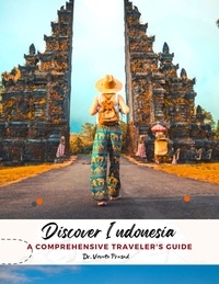  Vineeta Prasad - Discover Indonesia : A Comprehensive Traveler's Guide.