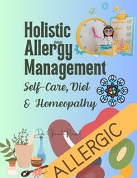  Vineeta Prasad - Holistic Allergy Management: Self-Care, Diet, and Homeopathy.