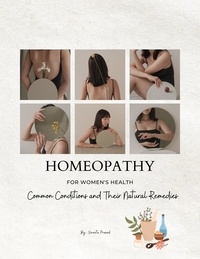  Vineeta Prasad - Homeopathy for Women's Health: Common Conditions and Their Natural Remedies - Homeopathy, #2.