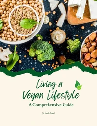 Living a Vegan Lifestyle : A Comprehensive Guide