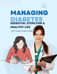  Vineeta Prasad - Managing Diabetes : Essential Steps for a Healthy Life, Diet Plan to Self Care - Diet, #3.