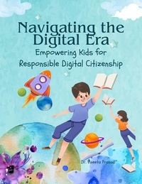  Vineeta Prasad - Navigating the Digital Era : Empowering Kids for Responsible Digital Citizenship.