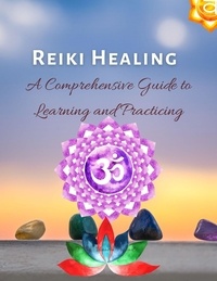 Vineeta Prasad - Reiki Healing : A Comprehensive Guide to Learning and Practicing - Course.