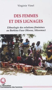 Des femmes et des lignages : éthonolgie des relations féminines au Burkina Faso
