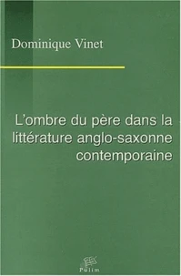 L'ombre du père dans la littérature anglo-saxonne contemporaine