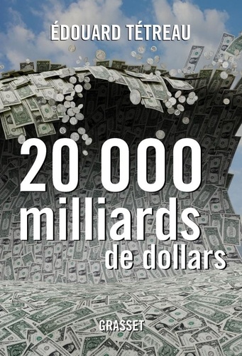 Vingt mille milliards de dollars. Le nouveau défi américain - Occasion