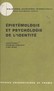 Vinh Bang et Jean Piaget - Épistémologie et psychologie de l'identité.