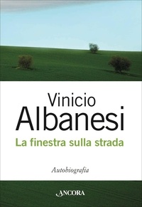 Vinicio Albanesi - La finestra sulla strada.