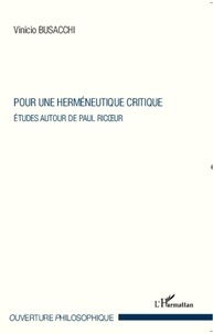 Vinicio Busacchi - Pour une herméneutique critique - Etudes autour de Paul Ricoeur.