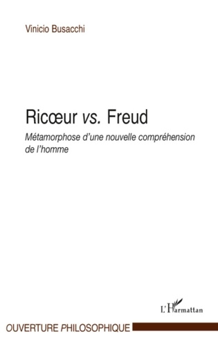 Vinicio Busacchi - Ricoeur vs. Freud - Métamorphose d'une nouvelle compréhension de l'homme.