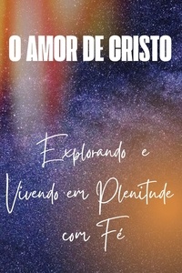  Vinicius Ribeiro - Explorando o Amor de Cristo  E Vivendo em Plenitude com Fé.