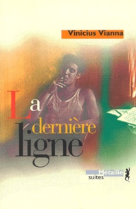 Vinicius Vianna - La dernière ligne.