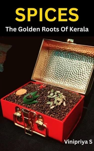 Spices: The Golden Roots of Kerala