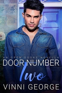  Vinni George - Door Number Two - Open Doors: An LGBTQ Contemporary Romance Series, #2.