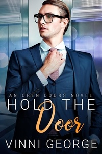  Vinni George - Hold the Door - Open Doors: An LGBTQ Contemporary Romance Series, #1.