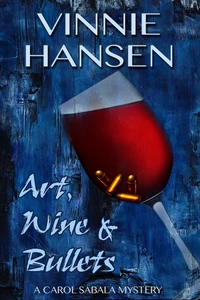 Art, Wine & Bullets
