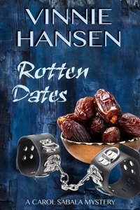 Vinnie Hansen - Rotten Dates - Carol Sabala Mysteries, #3.
