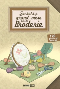 Secrets de grand-mère pour la broderie