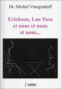 Erickson, Lao Tseu et nous et nous et nous...