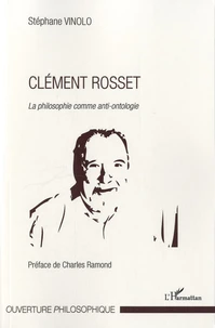 Clément Rosset, la philosophie comme anti-ontologie
