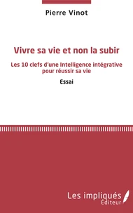 Vivre sa vie et non la subir