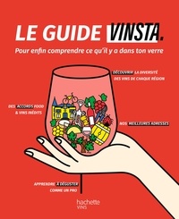  VINSTA - Le guide Vinsta - Pour enfin comprendre ce qu'il y a dans ton verre.