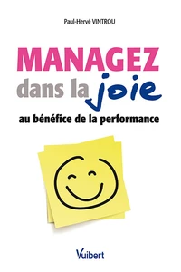 Managez dans la joie - Au bénéfice de la performance