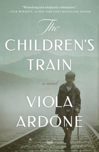Viola Ardone et Clarissa Botsford - The Children's Train - A Novel.
